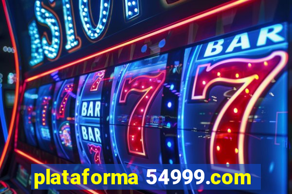 plataforma 54999.com